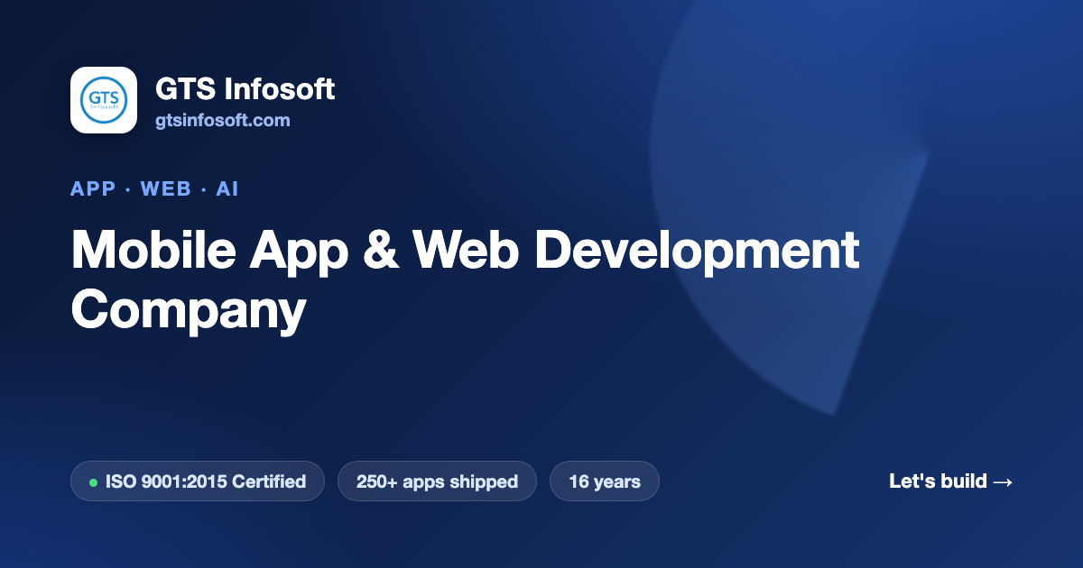 Mobile App & Web Development Company | GTS Infosoft